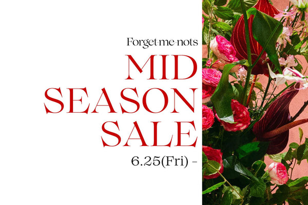 Mid Season Sale 開催中-Forget-me-nots Online Store