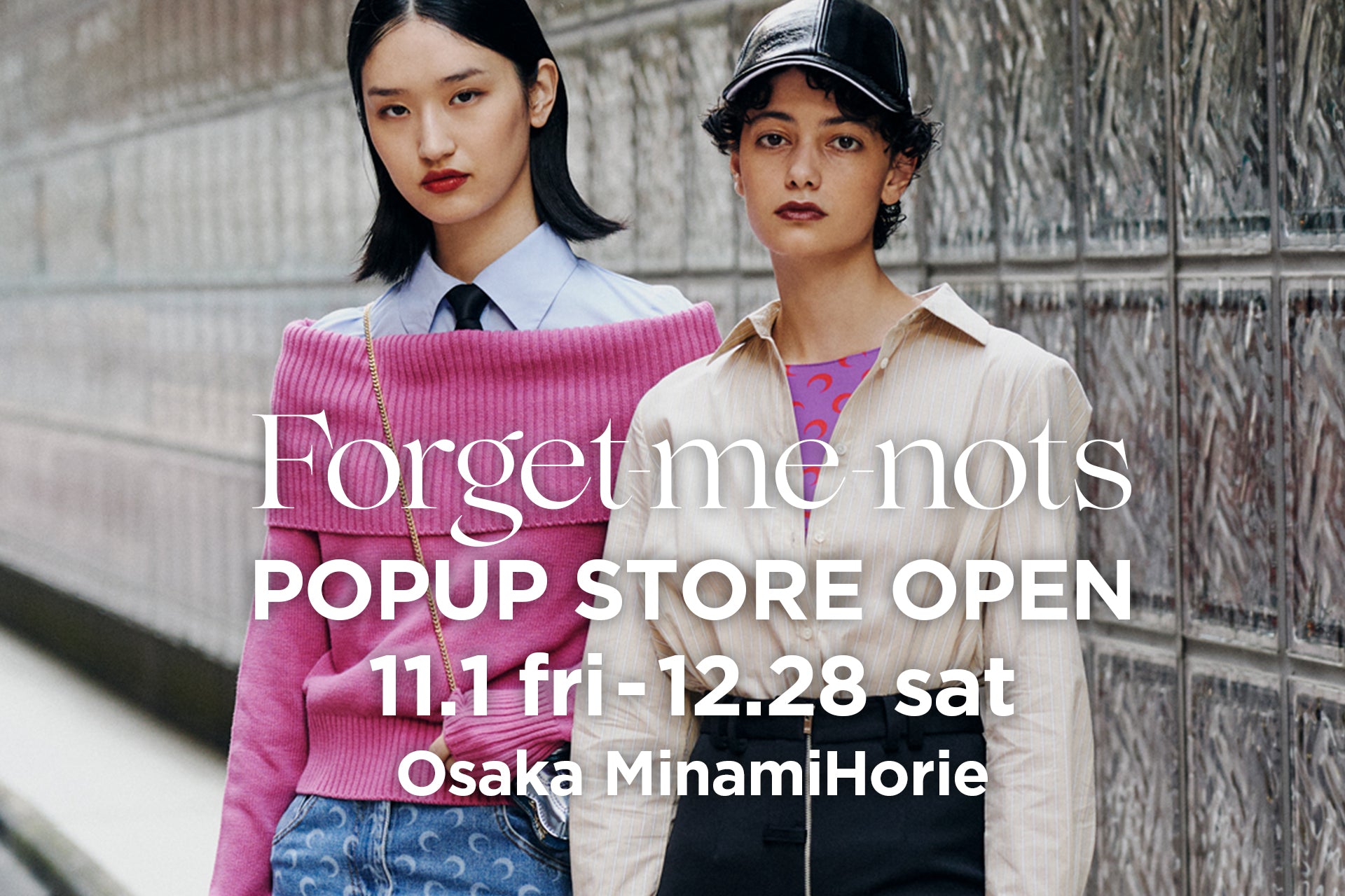 Forget-me-nots POP UP STORE <br><small>11/1 fri - 12/28 sat at Osaka MinamiHorie</small>