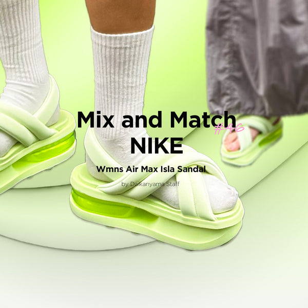 Mix and Match #46 NIKE｜Wmns Air Max Isla Sandal｜スニーカー