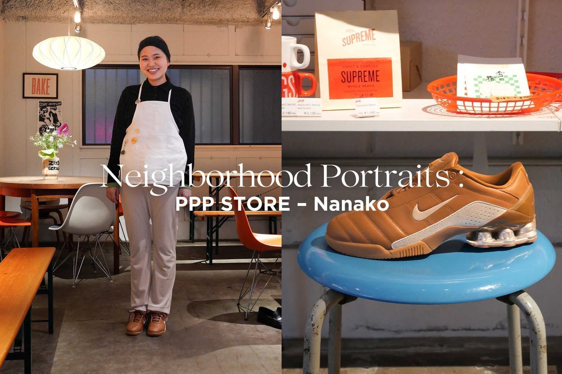 Neighborhood Portraits : PPP STORE – Nanako
